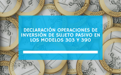 Como declarar las operaciones de inversión de sujeto pasivo (ISP) en las declaraciones del IVA (Enero 2022)