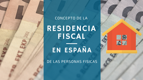 Concepto de residencia fiscal en España de las personas físicas (Abril 2016)
