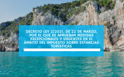 Decreto Ley 2/2021, de 22 de marzo, por el que se aprueban medidas excepcionales y urgentes en el ámbito del Impuesto sobre Estancias Turísticas (marzo 2021)
