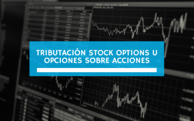 Tributación stock options u opciones sobre acciones (marzo 2021)