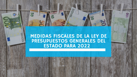 Medidas fiscales de la ley de Presupuestos Generales del Estado para 2022