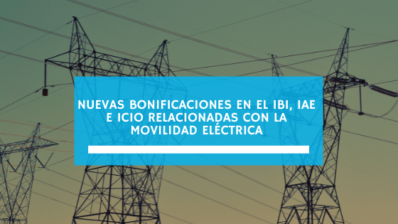 Nuevas bonificaciones en el IBI, IAE e ICIO relacionadas con la movilidad eléctrica